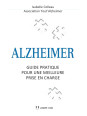 Alzheimer - Guide pratique pour une meilleure prise en charge