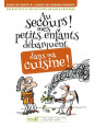 Au secours ! Mes petits-enfants débarquent dans ma cuisine ! Guide de survie à l'usage des grands-parents