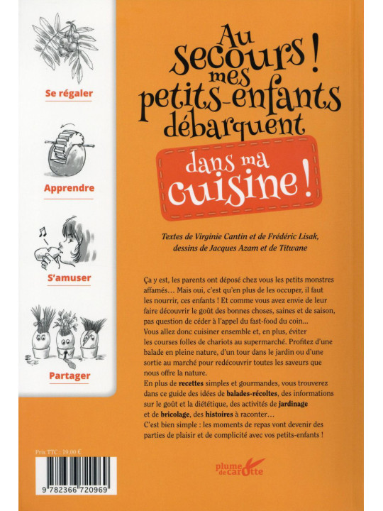 Au secours ! Mes petits-enfants débarquent dans ma cuisine ! Guide de survie à l'usage des grands-parents