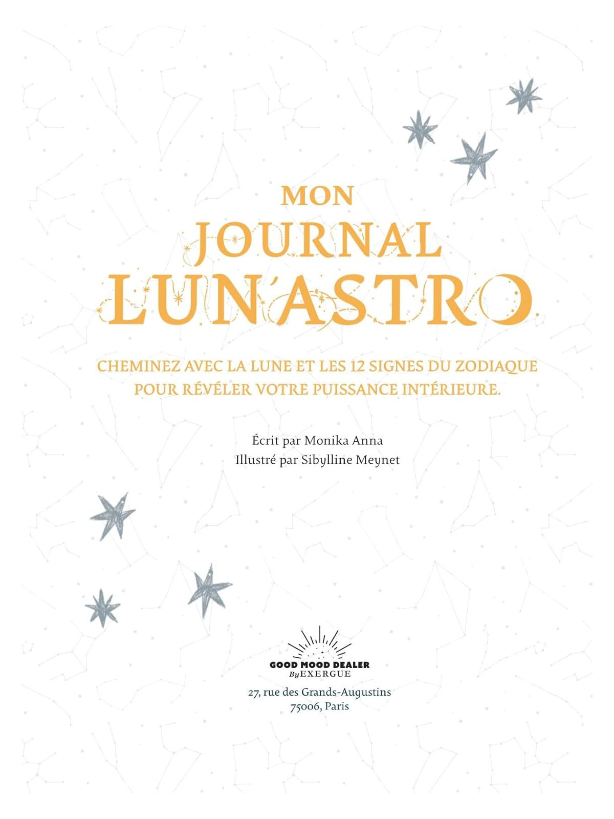 Mon journal Lun'Astro - Cheminez avec la lune et les 12 signes du zodiaque pour révéler votre puissance intérieure