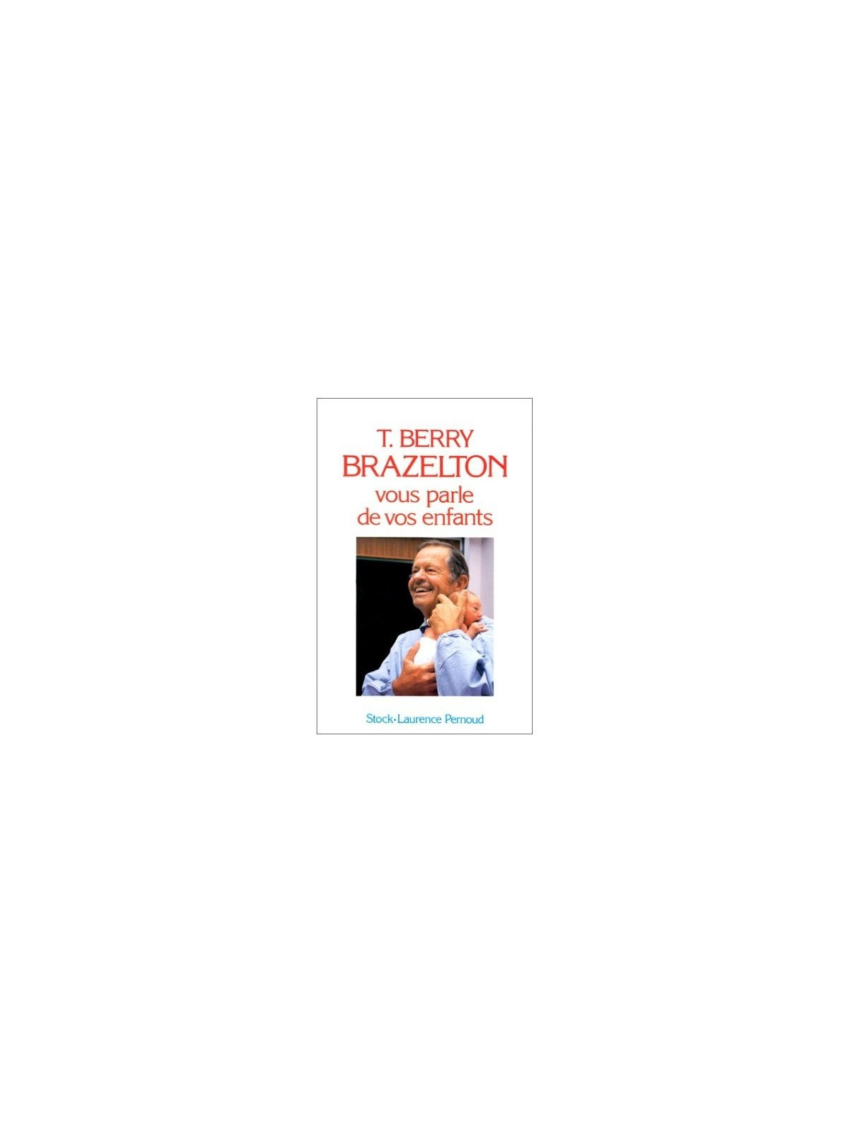 T-Berry Brazelton vous parle de vos enfants